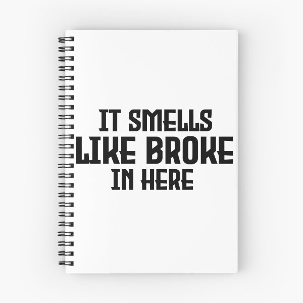 Item preview, It Smells Like Broke In Here designed and sold by Harsh Giri.