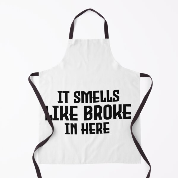 Item preview, It Smells Like Broke In Here designed and sold by Harsh Giri.