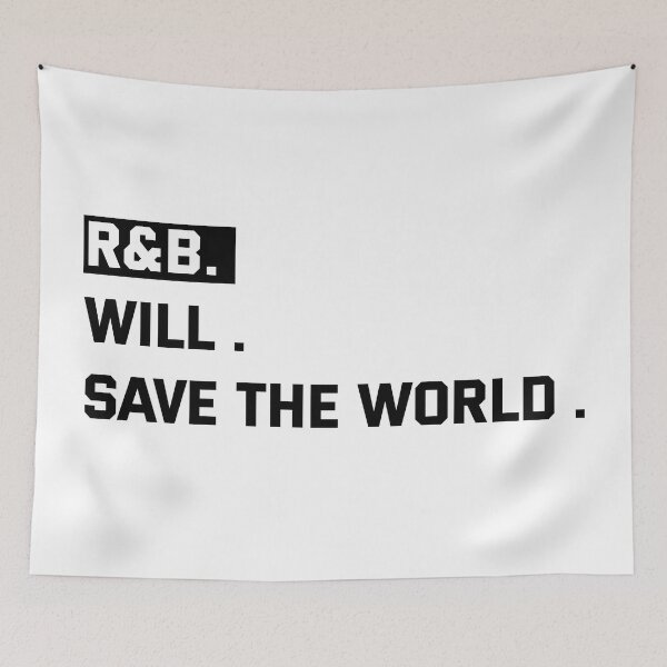 Item preview, R&B will save the world - music lover designed and sold by joy4shirt.