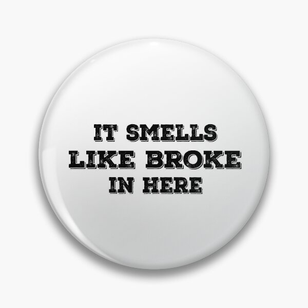 Item preview, It Smells Like Broke In Here designed and sold by Harsh Giri.