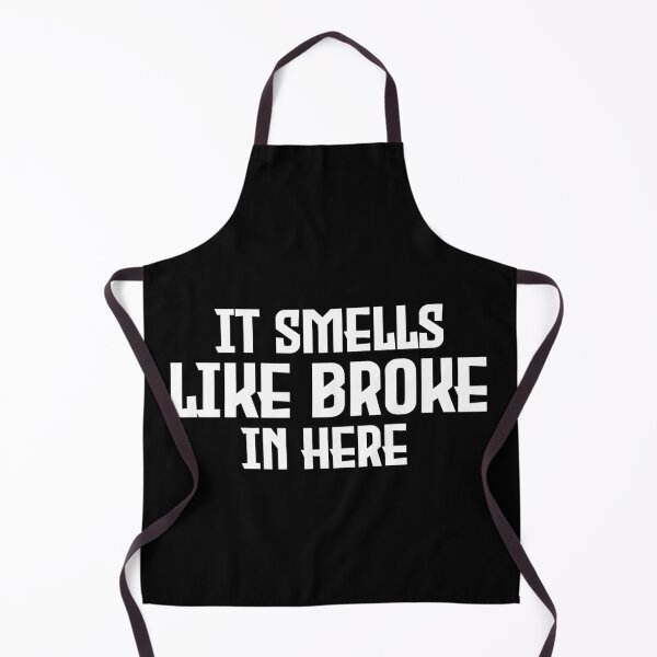 Item preview, It Smells Like Broke In Here designed and sold by Harsh Giri.