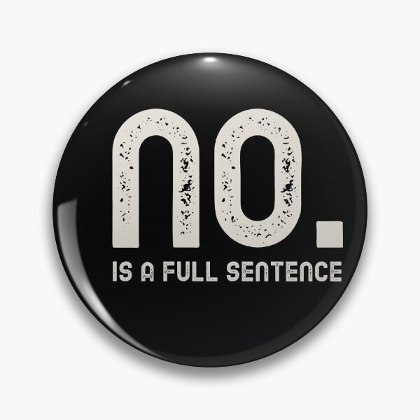 Item preview, No Is A Full Sentence designed and sold by tsanwo.