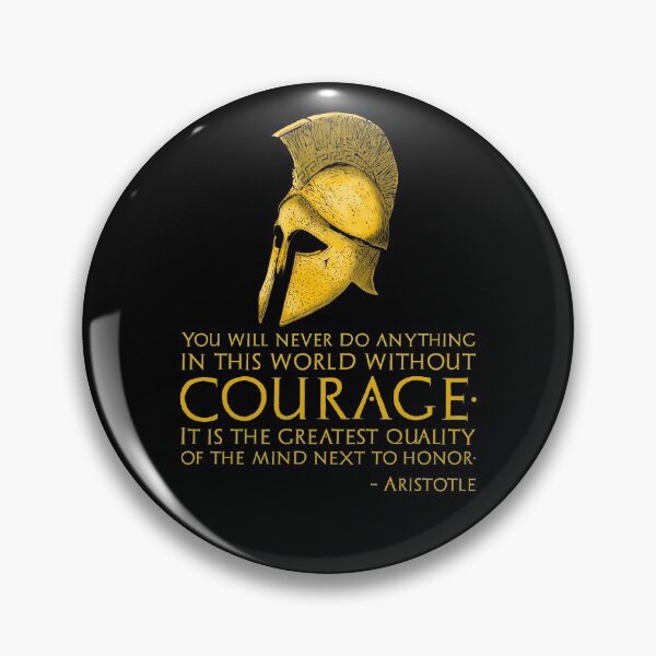 Item preview, You will never do anything in this world without courage. It is the greatest quality of the mind next to honor. - Aristotle designed and sold by Styrman.