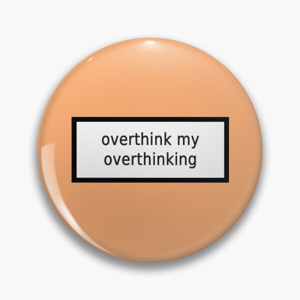 Item preview, overthink my overthinking designed and sold by FunnyGrief.