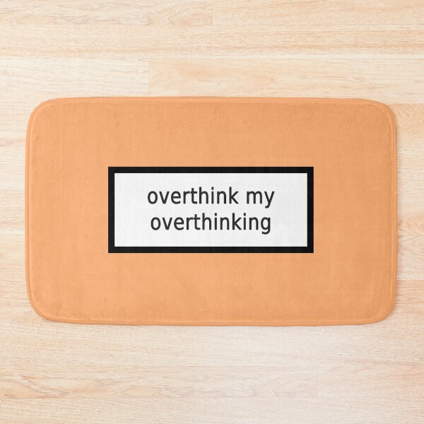 Item preview, overthink my overthinking designed and sold by FunnyGrief.