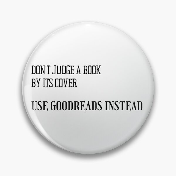 Artikelvorschau, Beurteilen Sie ein Buch nicht nach seinem Einband. Verwenden Sie stattdessen Goodreads. entworfen und verkauft von HobbiesAndFun.