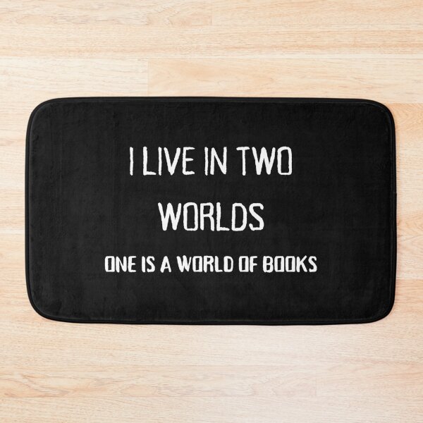 Item preview, I live in two worlds. One is a world of books. designed and sold by HobbiesAndFun.