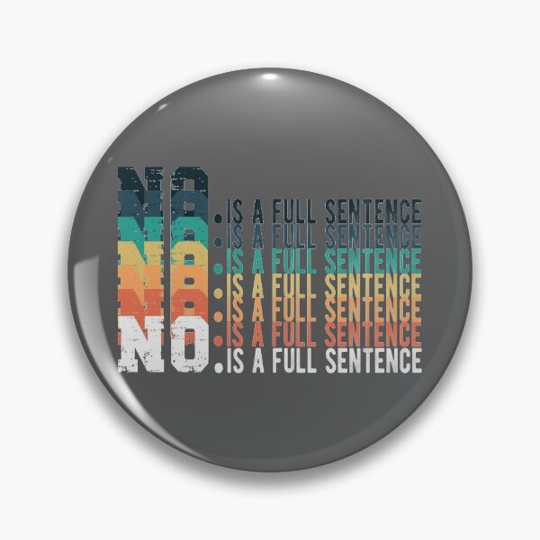Item preview, No Is A Full Sentence designed and sold by samah82.