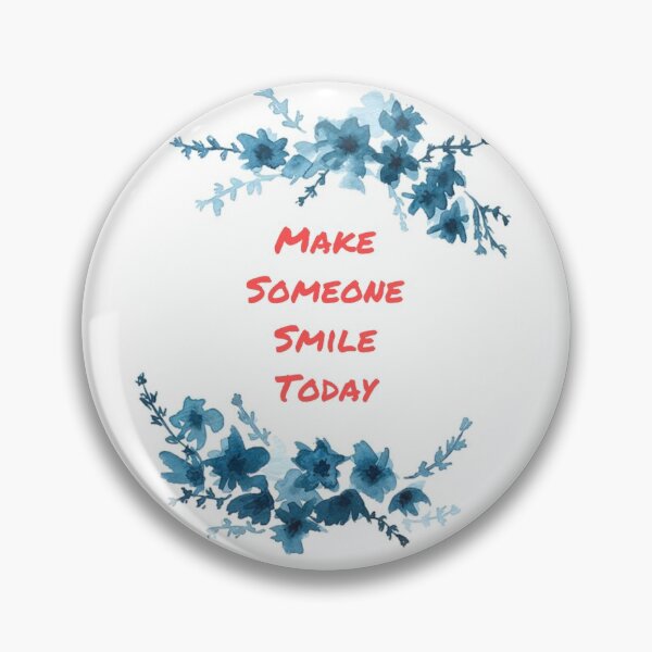 Item preview, Make someone smile today, today's motto designed and sold by Pelikancrazy.