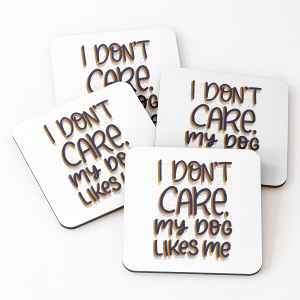 Item preview, I don't care, my dog likes me designed and sold by ChloesNook.