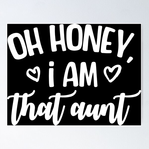 Item preview, Oh Honey I Am That Aunt - Funny Aunt designed and sold by ohmier.
