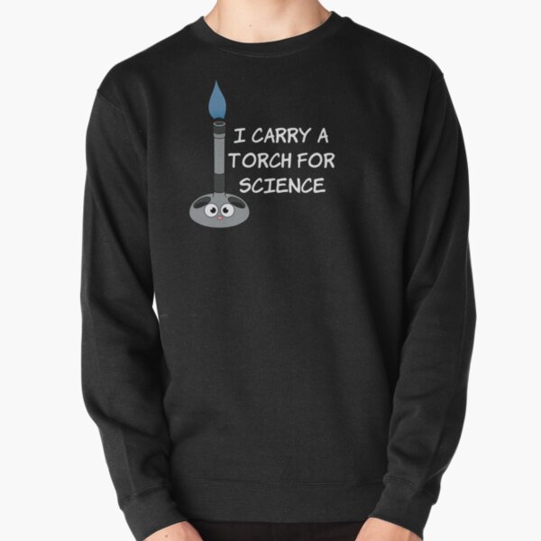 Carry a Torch for Science Pullover Sweatshirt
