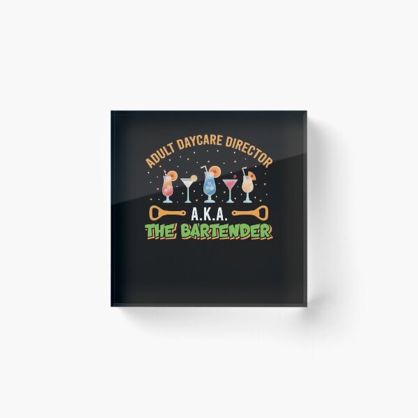 Item preview, Adult Daycare Director a.k.a. The Bartender Funny Bartending designed and sold by tomtomd.