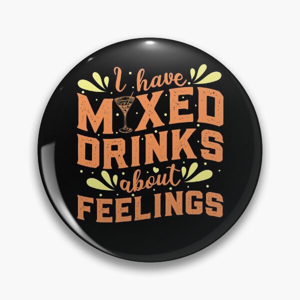 Item preview, I Have Mixed Drinks About Feelings Funny Bartender Cocktail designed and sold by tomtomd.