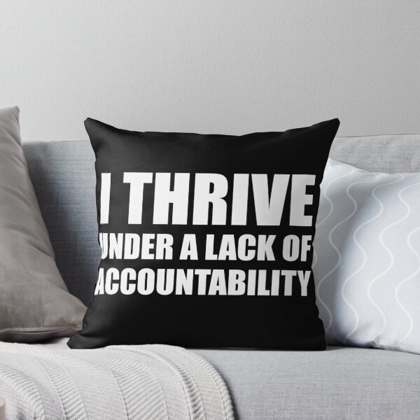 Item preview, I Thrive on the Lack of Accountability designed and sold by blueveins.