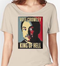 Vote Crowley - KING OF HELL Women's Relaxed Fit T-Shirt