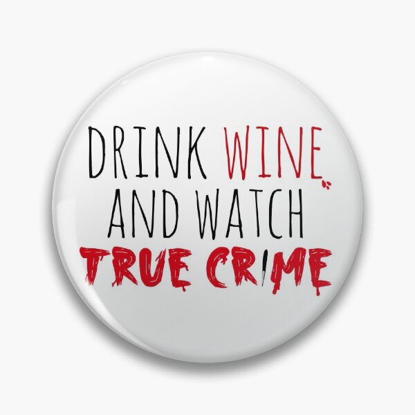 Item preview, Drink Wine and Watch True Crime designed and sold by kaylanettleton.