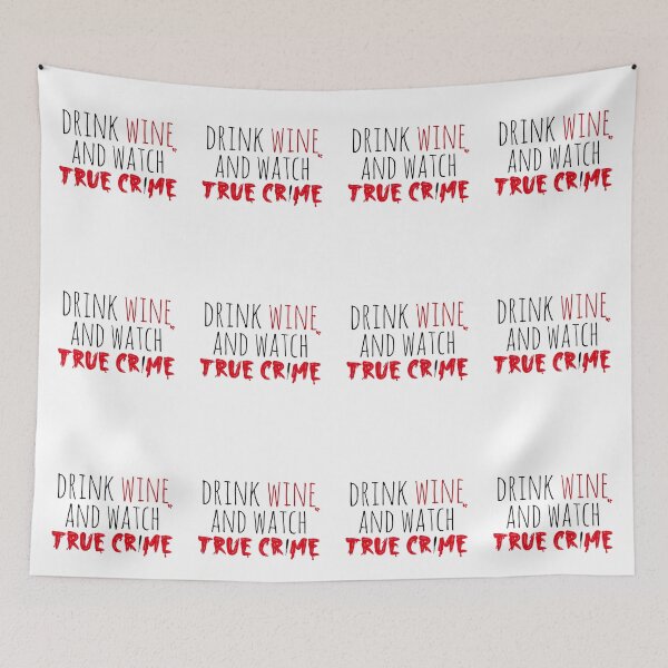 Item preview, Drink Wine and Watch True Crime designed and sold by kaylanettleton.