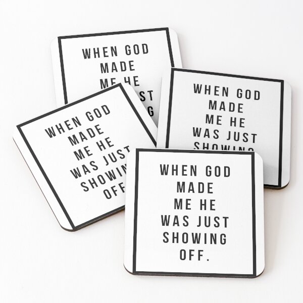 Item preview, "When God Made Me he was Just Showing Off" designed and sold by 4cornersunite.