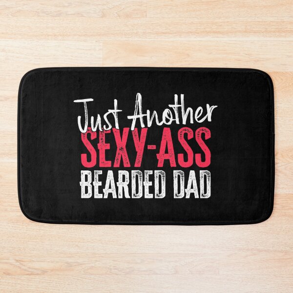 Item preview, Just Another Sexy-Ass Bearded Dad designed and sold by FuntasticDez.