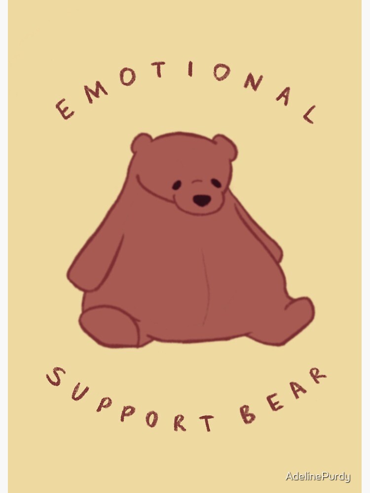 EMOTIONAL SUPPORT BEAR - Giant Plush Bear Greeting Card for Sale