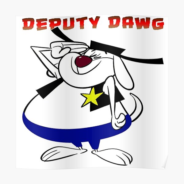 Deputy Dog Posters | Redbubble