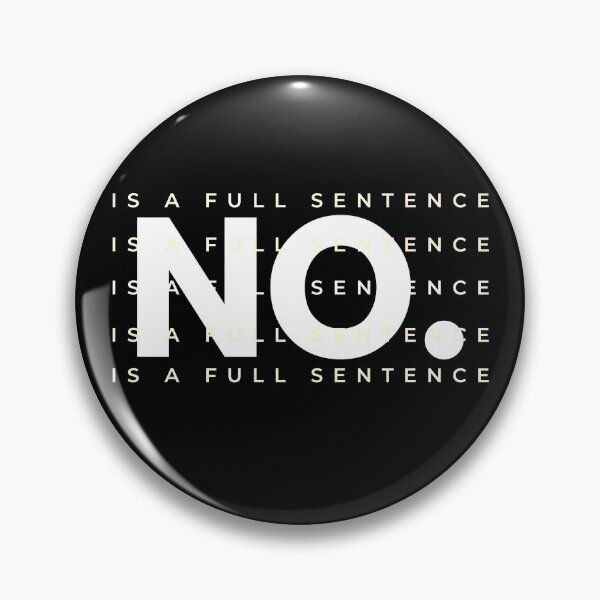 Item preview, No Is A Full Sentence  designed and sold by CeciLop.