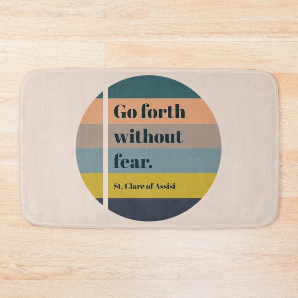 Item preview, Go Forth Without Fear - St. Clare Quote designed and sold by bethmcmillian.