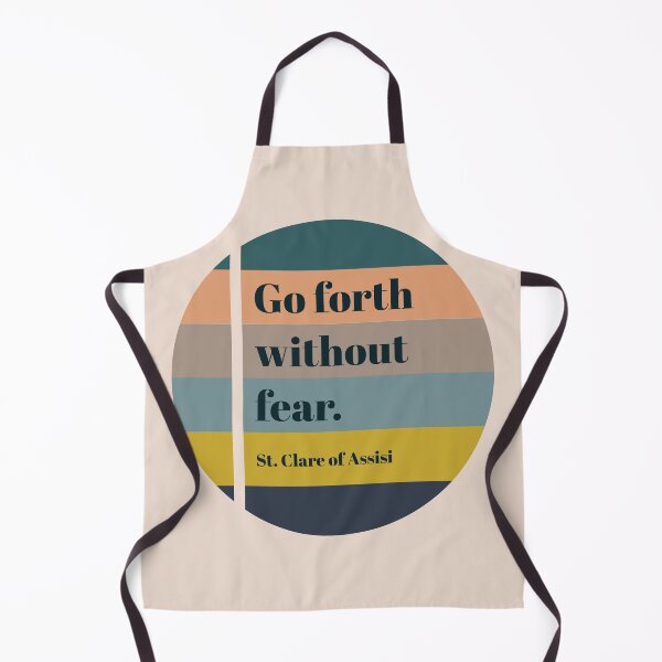 Item preview, Go Forth Without Fear - St. Clare Quote designed and sold by bethmcmillian.