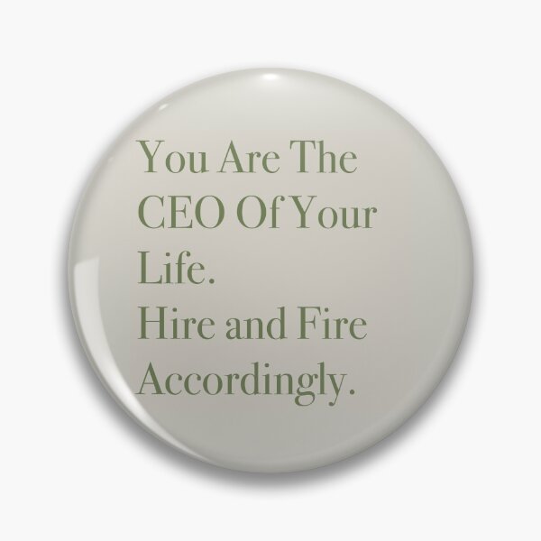 Item preview, You are the CEO of your life. Hire and fire accordingly. designed and sold by Tyler-Jan.