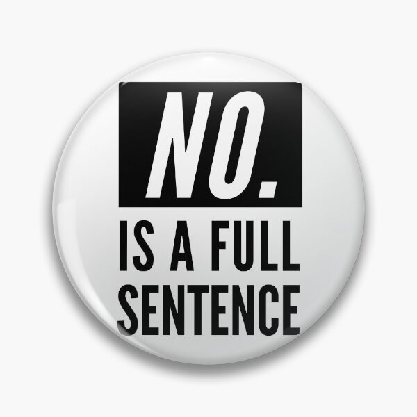 Item preview, No Is A Full Sentence  designed and sold by CeciLop.