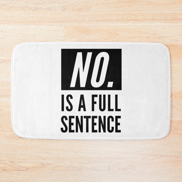 Item preview, No Is A Full Sentence  designed and sold by CeciLop.