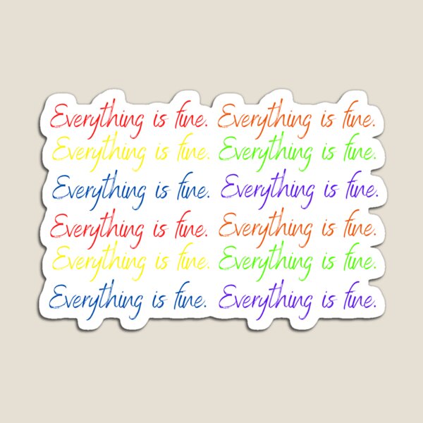 Item preview, Everything Is Fine designed and sold by Linnane.