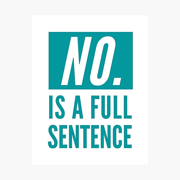 Item preview, No Is A Full Sentence designed and sold by CeciLop.