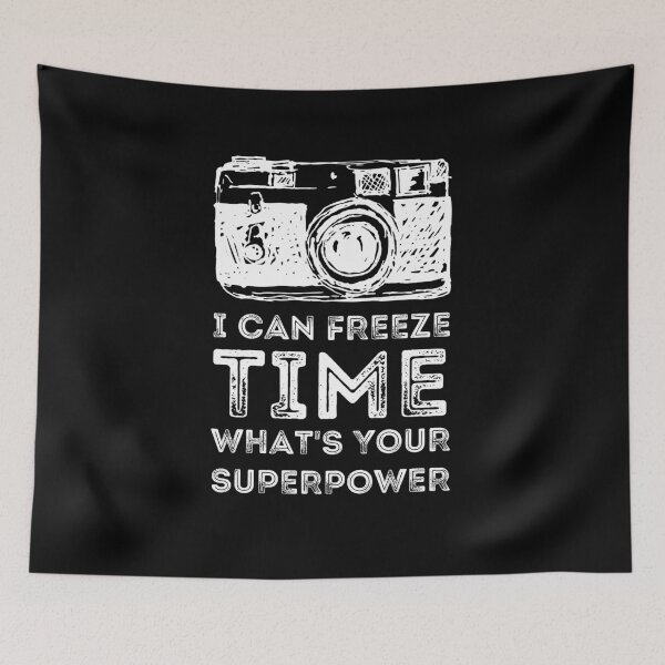Item preview, Photography, I Can Freeze Time What's Your Superpower, Funny Photography Gift Camera. designed and sold by PrettyAmazing.