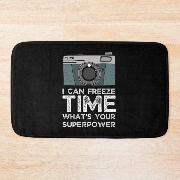 Item preview, Photography, I Can Freeze Time What's Your Superpower, Cool Photography Quote Gift. designed and sold by PrettyAmazing.