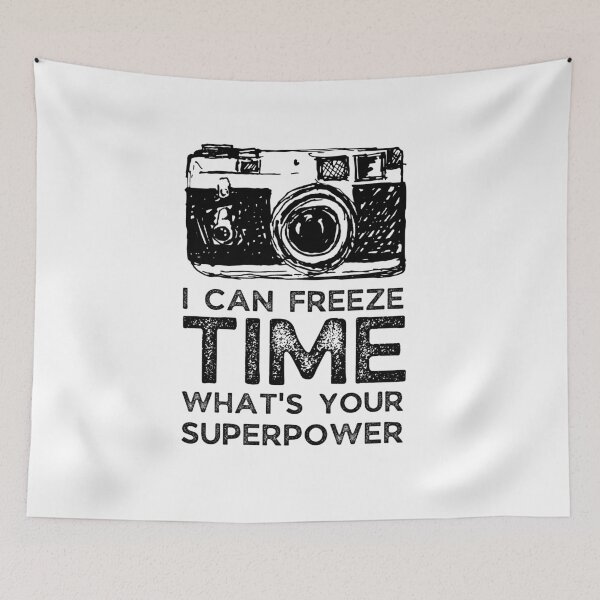 Item preview, Photography, I Can Freeze Time What's Your Superpower, Photography Saying Camera Gift. designed and sold by PrettyAmazing.