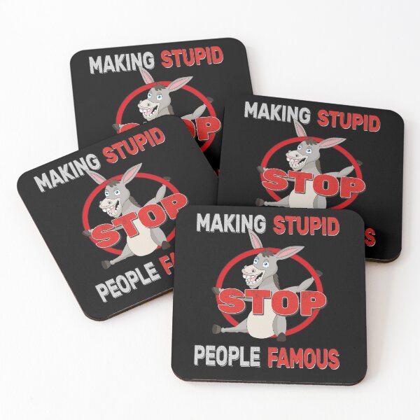 Item preview,    Stop Making Stupid  People Famous , Silly Foolish Donkey designed and sold by SaliDesigner.