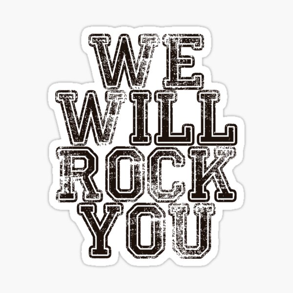 "We Will Rock You. Rock gift" Sticker by hypnotzd Redbubble