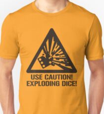 Use Caution! Exploding Dice! Unisex T-Shirt