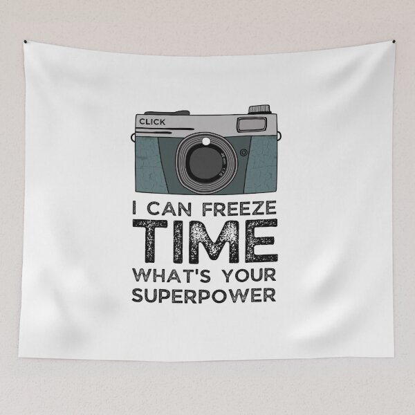 Item preview, Photography, I Can Freeze Time What's Your Superpower, Awesome Photography Saying Camera Gift. designed and sold by PrettyAmazing.