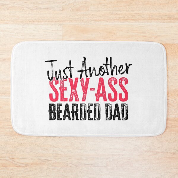 Item preview, Just Another Sexy-Ass Bearded Dad designed and sold by FuntasticDez.