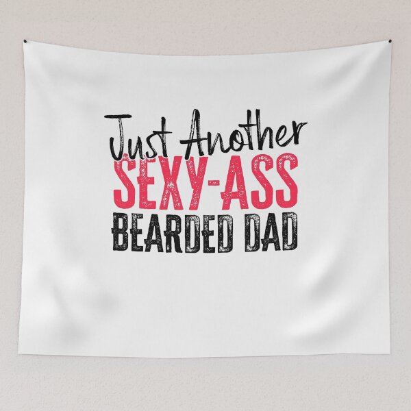 Item preview, Just Another Sexy-Ass Bearded Dad designed and sold by FuntasticDez.