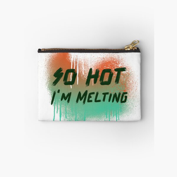 Item preview, so hot, i'm melting designed and sold by GttP.