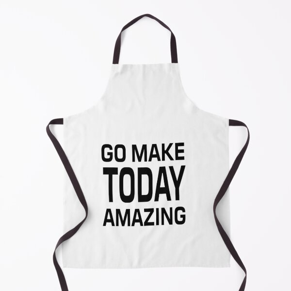Item preview, Go Make Today Amazing designed and sold by WowAllinOne.