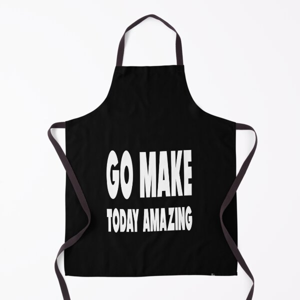 Item preview, Go Make Today Amazing designed and sold by WowAllinOne.