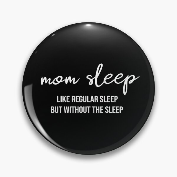 Item preview, Mom Sleep Like Regular Sleep but Without the Sleep, Funny Mom, Mom, Mom Life, Mother's Day Gift, Gift for Mom designed and sold by HarrietShop1.
