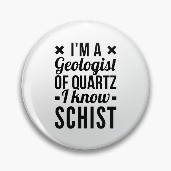 Item preview, I'm A Geologist Of Quartz I Know Schist designed and sold by T-shirt For You.