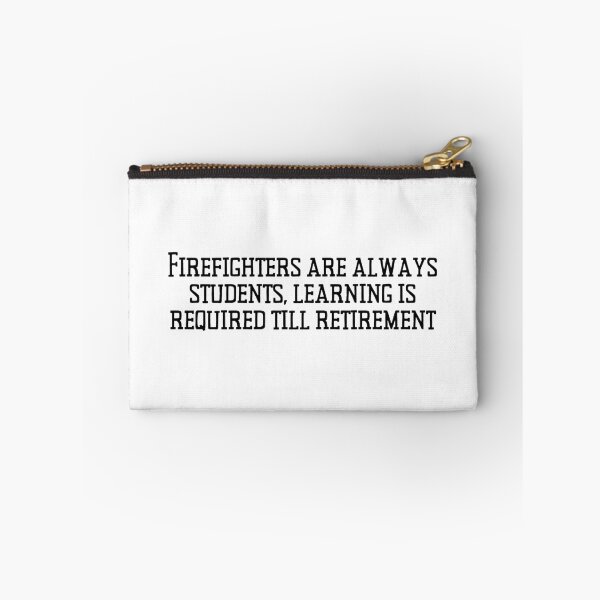 Item preview, Firefighters are Always Students, Learning is Required till Retirement Firefighter Quote designed and sold by BrushtruckBren.