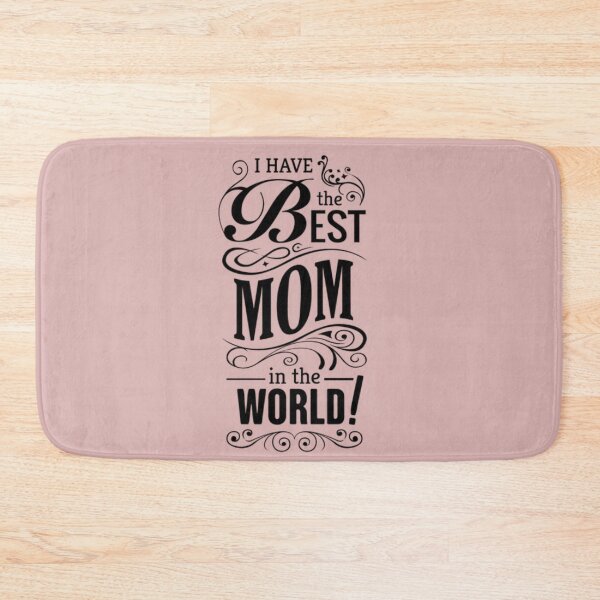 Item preview, I have the best mom in the world! designed and sold by Karine Dupras.